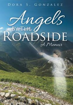portada Angels By The Roadside: A Memoir (en Inglés)