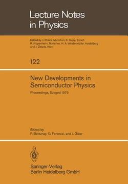 portada new developments in semiconductor physics: proceedings of the international summer school held in szeged, hungary, july 1-6, 1979