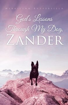 portada God's Lessons Through My Dog, Zander (en Inglés)
