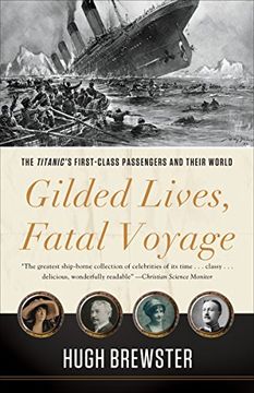portada Gilded Lives, Fatal Voyage: The Titanic's First-Class Passengers and Their World 