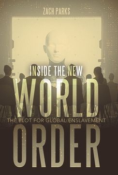 portada Inside the new World Order: The Plot for Global Enslavement (en Inglés)