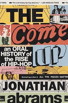 portada The Come up: An Oral History of the Rise of Hip-Hop 