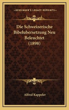 portada Die Schweizerische Bibelubersetzung Neu Beleuchtet (1898) (en Alemán)