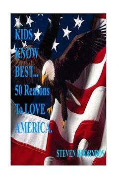 portada Kids Know Best: 50 Reasons To Love America: A State by State Celebration Of America (en Inglés)