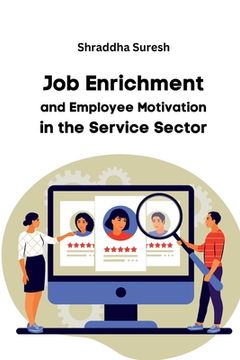 portada Job Enrichment and Employee Motivation in the Service Sector (en Inglés)