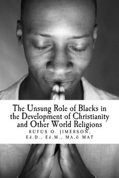 portada The Unsung Role of Blacks in the Development of Christianity and Other World Rel: The Evidence, Analysis and Relevancy