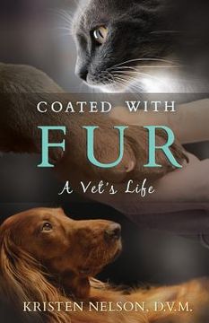 portada Coated with Fur: A Vet's Life (en Inglés)