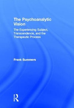 portada the psychoanalytic vision: the experiencing subject, transcendence, and the therapeutic process