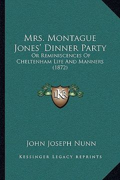 portada mrs. montague jones' dinner party: or reminiscences of cheltenham life and manners (1872) (en Inglés)