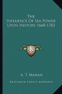 portada the influence of sea power upon history 1660-1783 (in English)