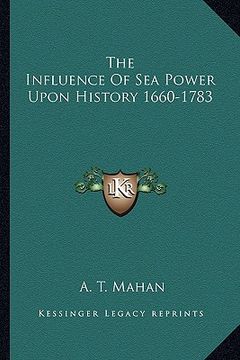 portada the influence of sea power upon history 1660-1783 (en Inglés)