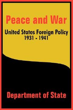 portada peace and war: united states foreign policy 1931-1941 (en Inglés)