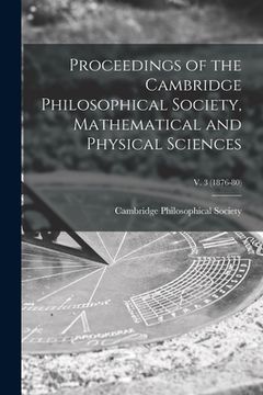 portada Proceedings of the Cambridge Philosophical Society, Mathematical and Physical Sciences; v. 3 (1876-80)
