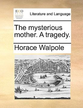 portada the mysterious mother. a tragedy. (in English)