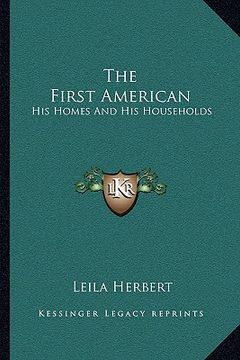 portada the first american: his homes and his households