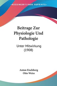 portada Beitrage Zur Physiologie Und Pathologie: Unter Mitwirkung (1908) (en Alemán)