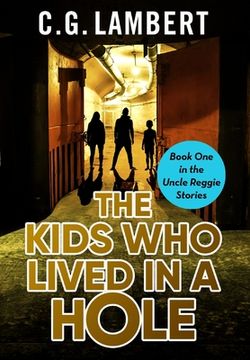portada The Kids Who Lived In A Hole (en Inglés)