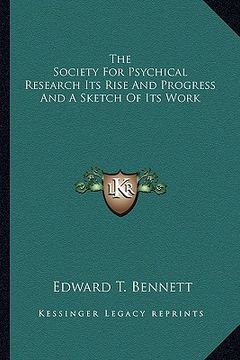 portada the society for psychical research its rise and progress and a sketch of its work (en Inglés)