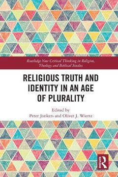 portada Religious Truth and Identity in an age of Plurality (Routledge new Critical Thinking in Religion, Theology and Biblical Studies) (en Inglés)