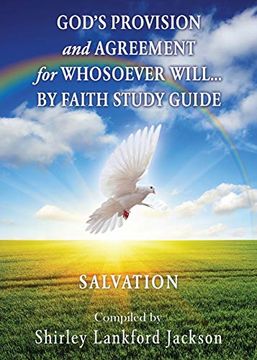 portada God's Provision and Agreement for Whosoever Will. By Faith Study Guide: Salvation (in English)