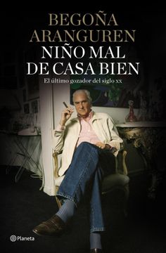 portada Niño mal de Casa Bien: El Último Gozador del Siglo xx (Spanish Edition)