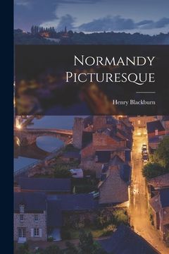 portada Normandy Picturesque (en Inglés)