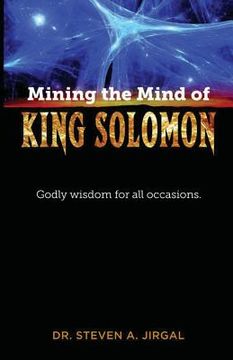 portada Mining the Mind of King Solomon: Godly Wisdom for All Occasions (en Inglés)