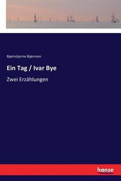 portada Ein Tag / Ivar Bye: Zwei Erzählungen (in German)