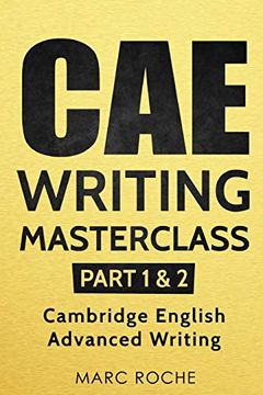 portada Cae Writing Masterclass (Parts 1 & 2) Cambridge English Advanced Writing (Cae Cambridge Advanced) (en Inglés)