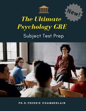 portada The Ultimate Psychology GRE Subject Test Prep: Quick and Easy way to practice more than 1,000 crucial questions with answers plus vocabulary builder f (in English)