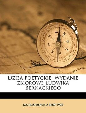 portada Dziea Poetyckie. Wydanie Zbiorowe Ludwika Bernackiego Volume 02 (en Polaco)