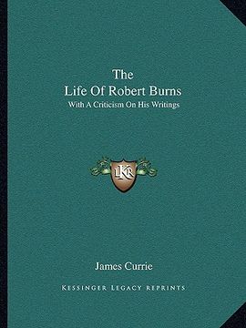 portada the life of robert burns: with a criticism on his writings (en Inglés)