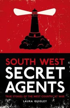 portada South West Secret Agents: True Stories of the West Country at War
