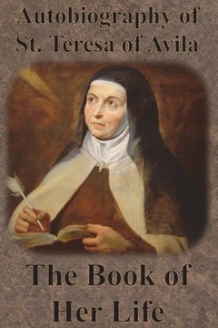portada Autobiography of St. Teresa of Avila - The Book of Her Life (in English)