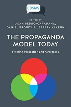portada The Propaganda Model Today: Filtering Perception and Awareness (Critical Digital and Social Media Studies) (en Inglés)