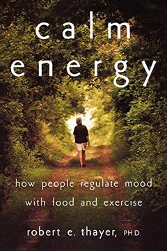 portada Calm Energy: How People Regulate Mood With Food and Exercise (en Inglés)