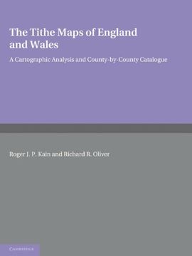 portada The Tithe Maps of England and Wales: A Cartographic Analysis and County-By-County Catalogue (en Inglés)