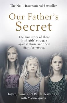 portada Our Father's Secret: The True Story of Three Irish Girls' Struggle Against Abuse and Their Fight for Justice (in English)