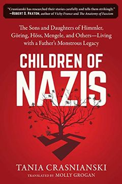 portada Children of Nazis: The Sons and Daughters of Himmler, Göring, Höss, Mengele, and Others― Living With a Father'S Monstrous Legacy 