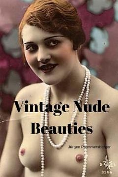 portada Vintage Nude Beauties: Über 100 Jahre alte Erotikbilder in Farbe (in German)