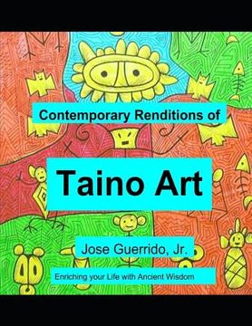 portada Contemporary Renditions of Taino Art: Enriching your Life with Ancient Wisdom (en Inglés)