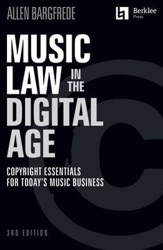 portada Music Law in the Digital Age - 3rd Edition: Copyright Essentials for Today's Music Business (en Inglés)
