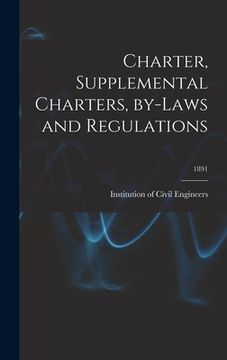 portada Charter, Supplemental Charters, By-laws and Regulations; 1891 (en Inglés)