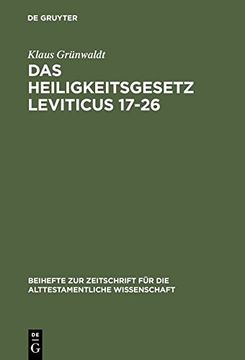 portada Das Heiligkeitsgesetz Leviticus 17-26: Ursprungliche Gestalt, Tradition Und Theologie (Beihefte zur Zeitschrift fuer die Alttestamentliche Wissenschaft)