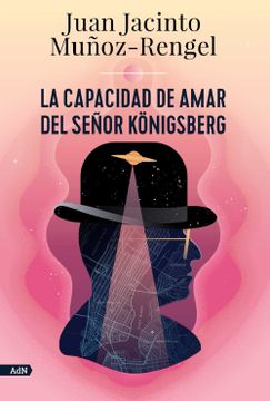 portada La Capacidad de Amar del Señor Königsberg (Adn): 220 (in Spanish)