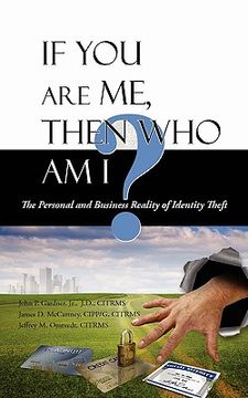 portada if you are me, then who am i: the personal and business reality of identity theft