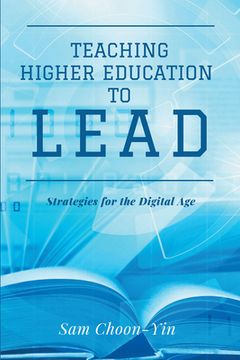 portada Teaching Higher Education to Lead: Strategies for the Digital Age (en Inglés)