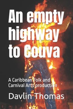 portada An empty highway to Couva: A Caribbean Folk and Carnival Arts production (en Inglés)