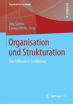 portada Organisation und Strukturation: Eine Fallbasierte Einführung (en Alemán)
