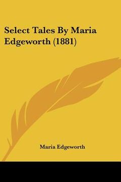 portada select tales by maria edgeworth (1881)